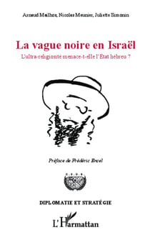 La vague noire en Israël - l'ultra-religiosité menace-t-elle l'Etat hébreu ?