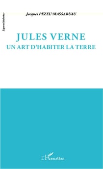 Jules Verne - un art d'habiter la terre