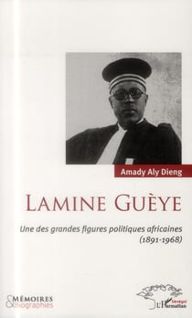 Lamine Guèye, une des grandes figures poliiques africaines (1891-1968)