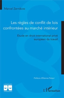 Les règles de conflit de lois confrontées au marché intérieur : Etude en droit international privé européen du travail