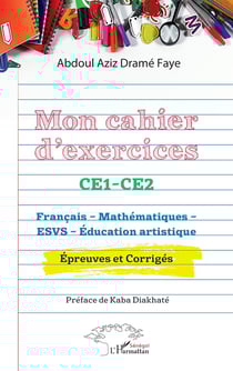 Mon cahier d'exercices CE1-CE2 : Français, Mathématiques, ESVS, Éducation artistique : Épreuves et Corrigés