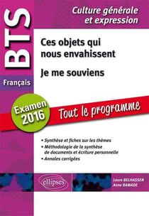 BTS tout en un - cs objets qui nous envahissent et je me souviens - culture générale - programme 2016-2017