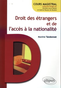 Droit des etrangers et de l'acces a la nationalite