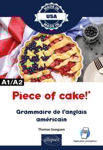 Piece of cake ! grammaire de l'anglais américain : A1/A2