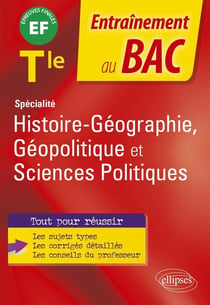 Entraînement au BAC : spécialité histoire-géographie, géopolitique et sciences politiques - terminale - épreuve finale