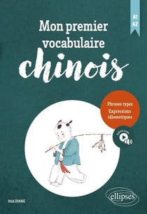 Mon premier vocabulaire chinois : A1-A2