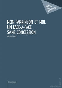 Mon Parkinson et moi, un face-à-face sans concession