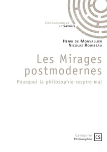 Les mirages postmodernes : Pourquoi la philosophie respire mal