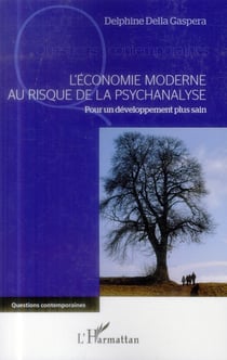 L'économie moderne au risque de la psychanalyse - pour un développement plus sain