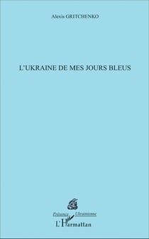 L'Ukraine de mes jours bleus