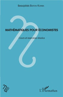 Mathématiques pour économistes - cours et exercices résolus