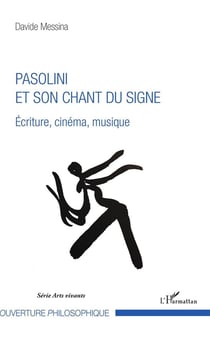 Pasolini et son chant du signe - écriture, cinéma,  musique