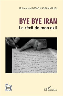 Bye bye Iran - le récit de mon exil