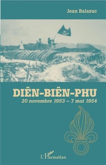 Diên-Biên-Phu - 20 novembre 1953 - 7 mai 1954