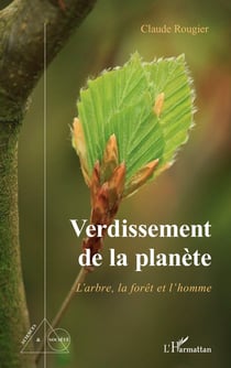 Verdissement de la planète - l'arbre, la forêt et l'homme