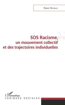 SOS racisme, un nouveau collectif et des trajectoires individuelles