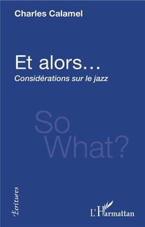Et alors... considérations sur le jazz - so what?