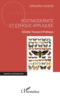Postmodernité et éthique appliquée - société, travail et politique