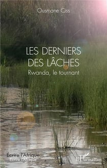 Les derniers des lâches : Rwanda, le tournant
