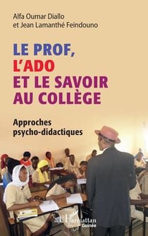 Le prof, l'ado et le savoir au collège : approches psycho-didactiques