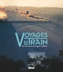 Voyages en train - sur les traces des lignes oubliées
