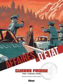 Affaires d'état : guerre froide Tome 1 : passage à l'Ouest