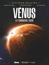 Système solaire Tome 6 : Vénus : Vénus, la fournaise acide