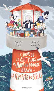Le jour où le petit phare du bout du monde brava la tempête du siècle : brava la tempête du siècle
