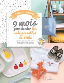 9 mois pour broder les indispensables de bébé