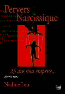 Pervers Narcissique - 25 ans sous emprise