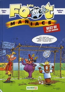 Les foot maniacs - best of - 10 ans bamboo