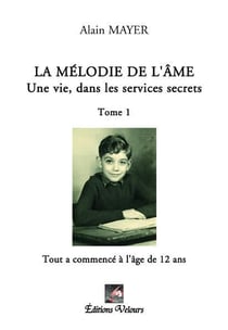 La mélodie de l'âme - une vie dans les services secrets t.1