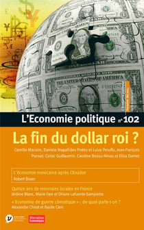 L'économie politique n.102 : La fin du dollar roi ?