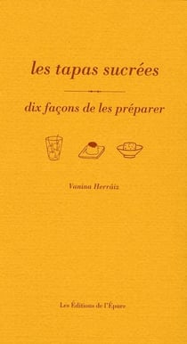Dix façons de le préparer : les tapas sucrées
