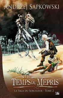 La saga du sorceleur Tome 2 : le temps du mépris