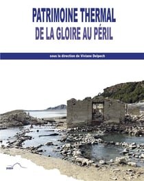 Patrimoine thermal : De la gloire au péril