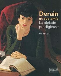 Derain et ses amis : La pléiade prodigieuse
