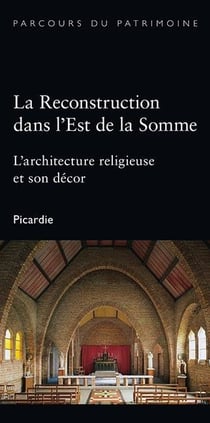 La reconstruction dans l'est de la Somme
