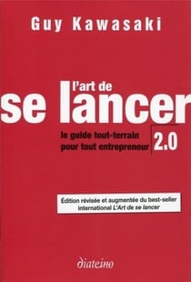 L art de se lancer 2.0 - le guide du tout terrain pour tout entrepreneur (2e édition)
