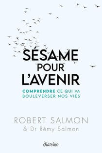 Sésame pour l'avenir : comprendre ce qui va bouleverser nos vies