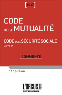 Code de la mutualite 2017 - code de la sécurité sociale t.9 (11e édition)