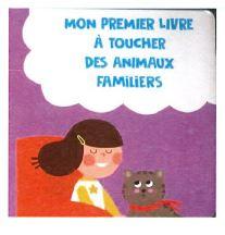 Mon premiere livre à toucher des animaux familiers