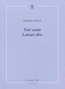 Voir venir - laisser dire