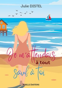 Je m'attendais à tout sauf à toi