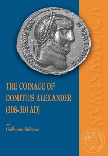 The coinage of Domitius Alexander (308-310 ad)