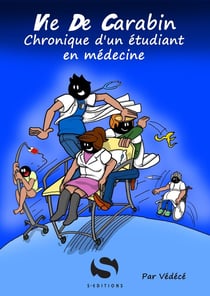 Vie de carabin Tome 1 : Chronique d'un étudiant en médecine
