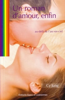 Un roman d'amour, enfin - au-delà de l'arc-en-ciel