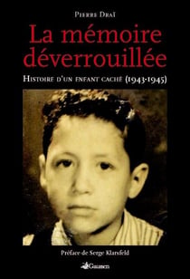 La mémoire déverrouillée - histoire d'un enfant caché (1943-1945)