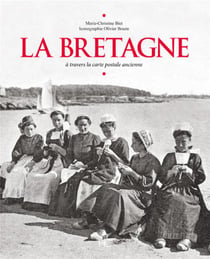 La Bretagne - à travers la carte postale ancienne