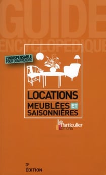 Locations meublées et saisonnières - l'indispensable pour comprendre